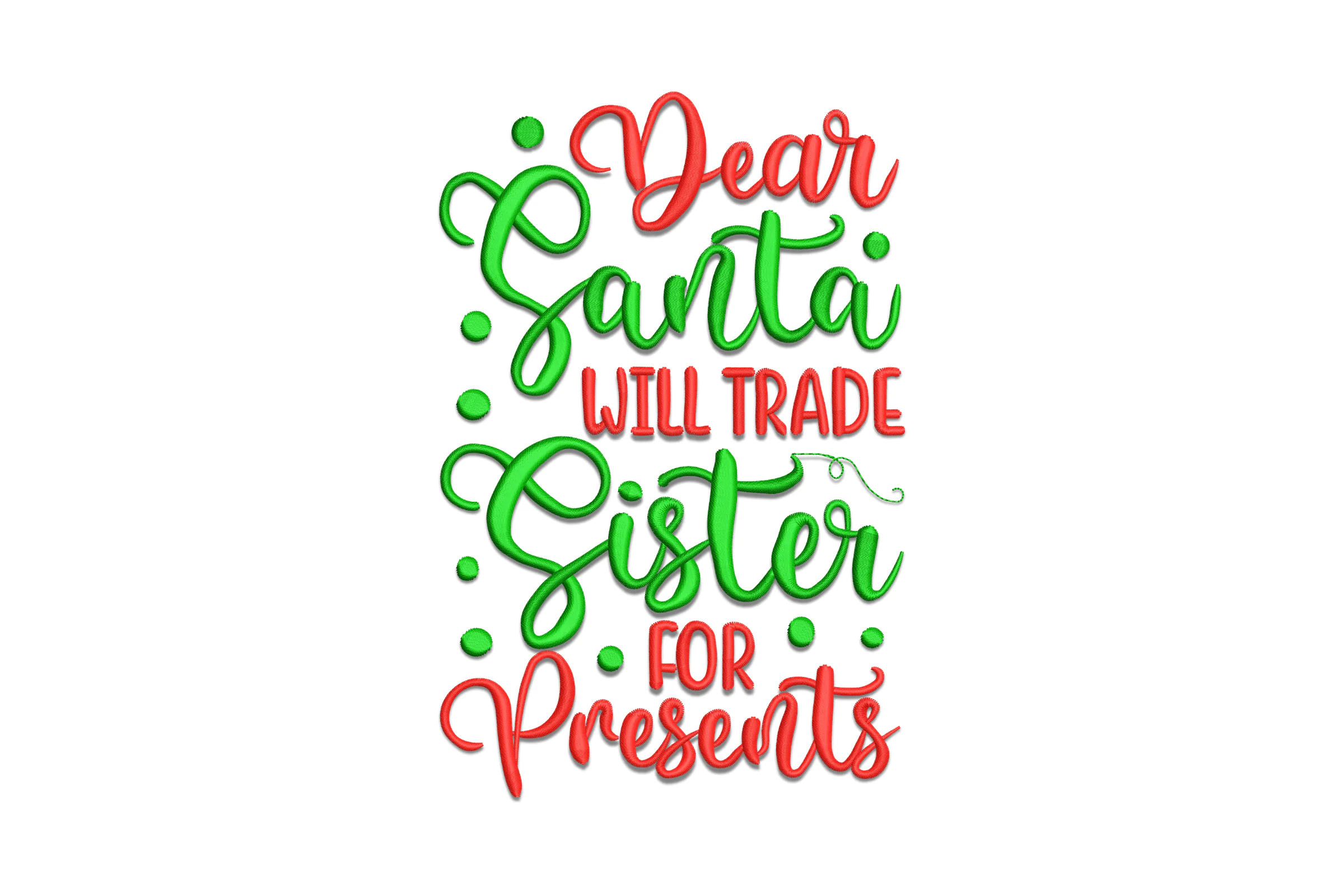 Dear Santa, Will Trade Sister for Presents Embroidery Design