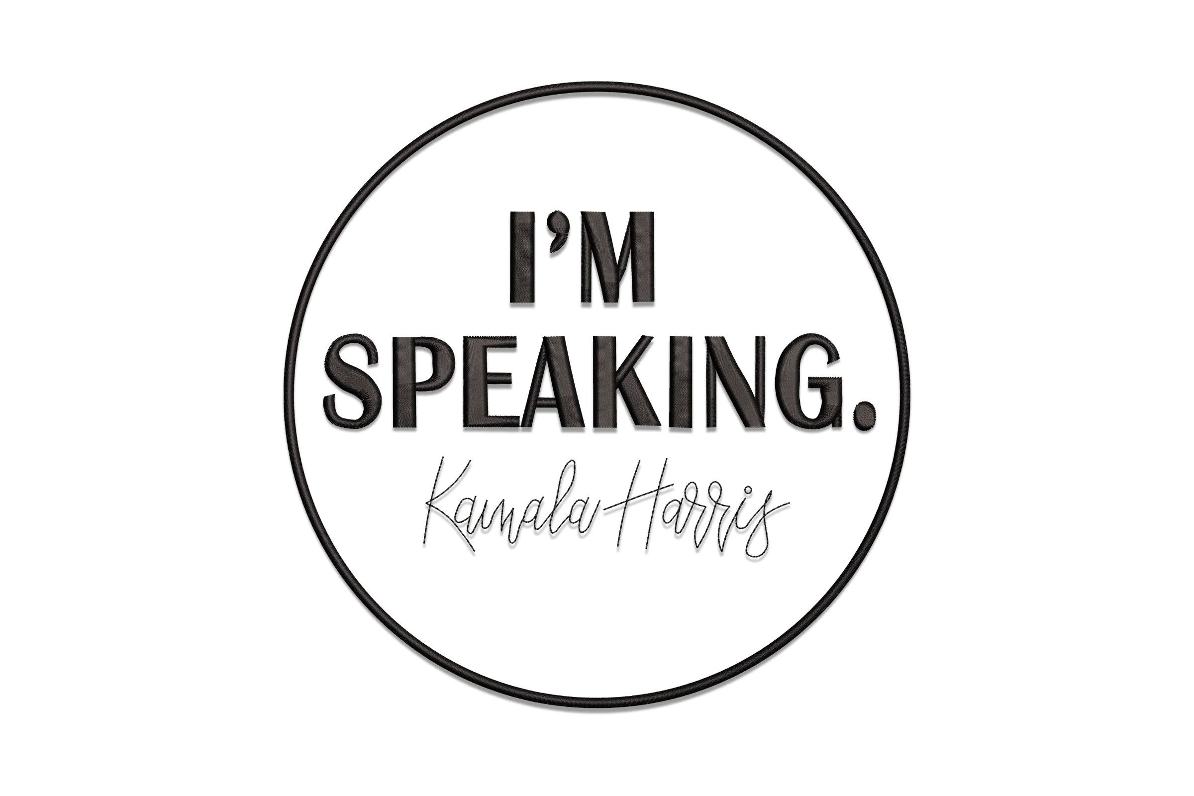 I'm Speaking Kamala Harris Embroidery Design