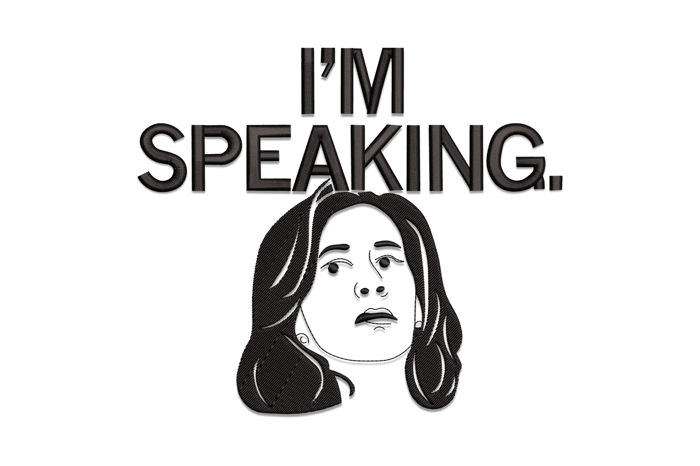 I'm Speaking Embroidery Design