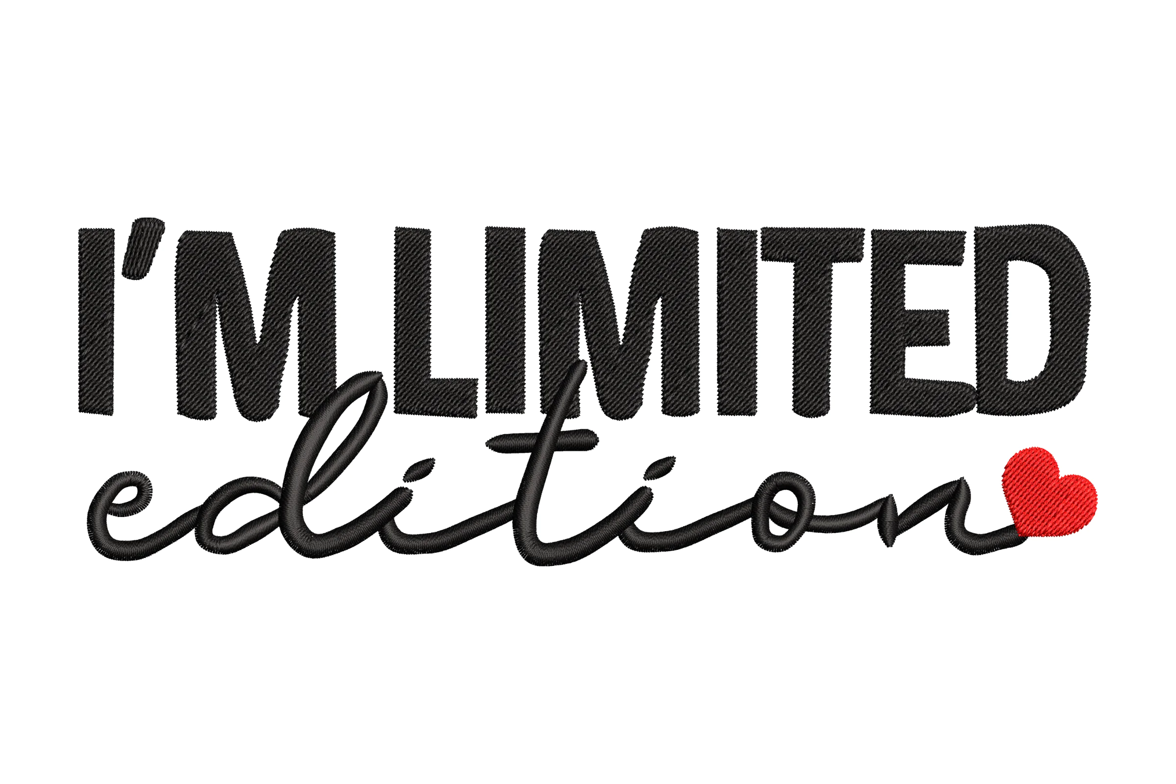 I'm Limited Edition Embroidery Design
