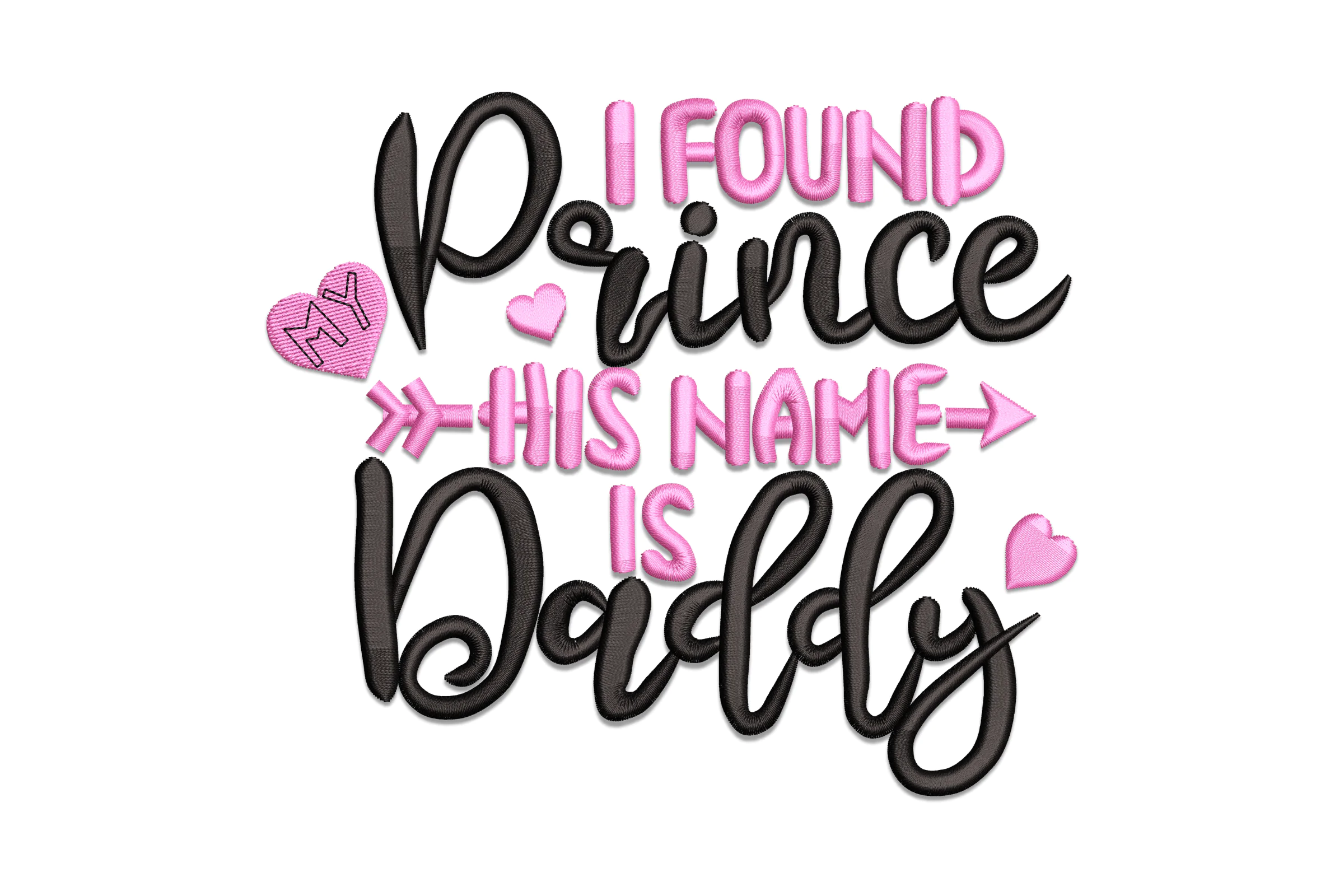 I Found My Prince His Name Is Daddy Embroidery Design