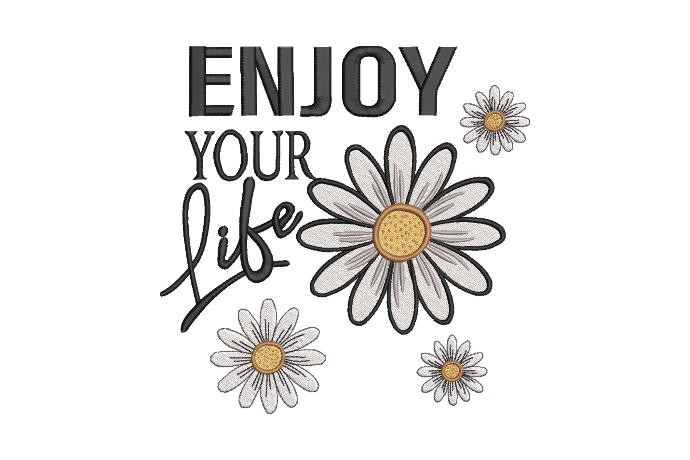 Enjoy Your Life Embroidery Design