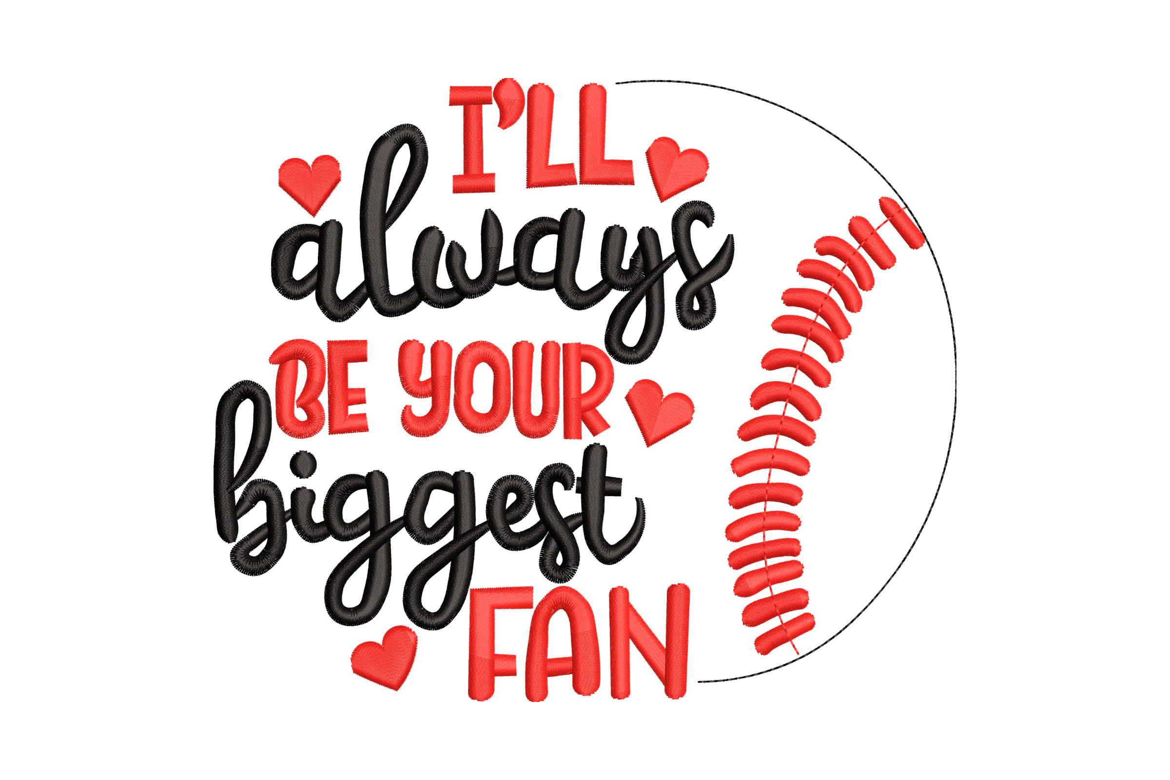 I'll Always Be Your Biggest Fan Baseball Machine Embroidery Design