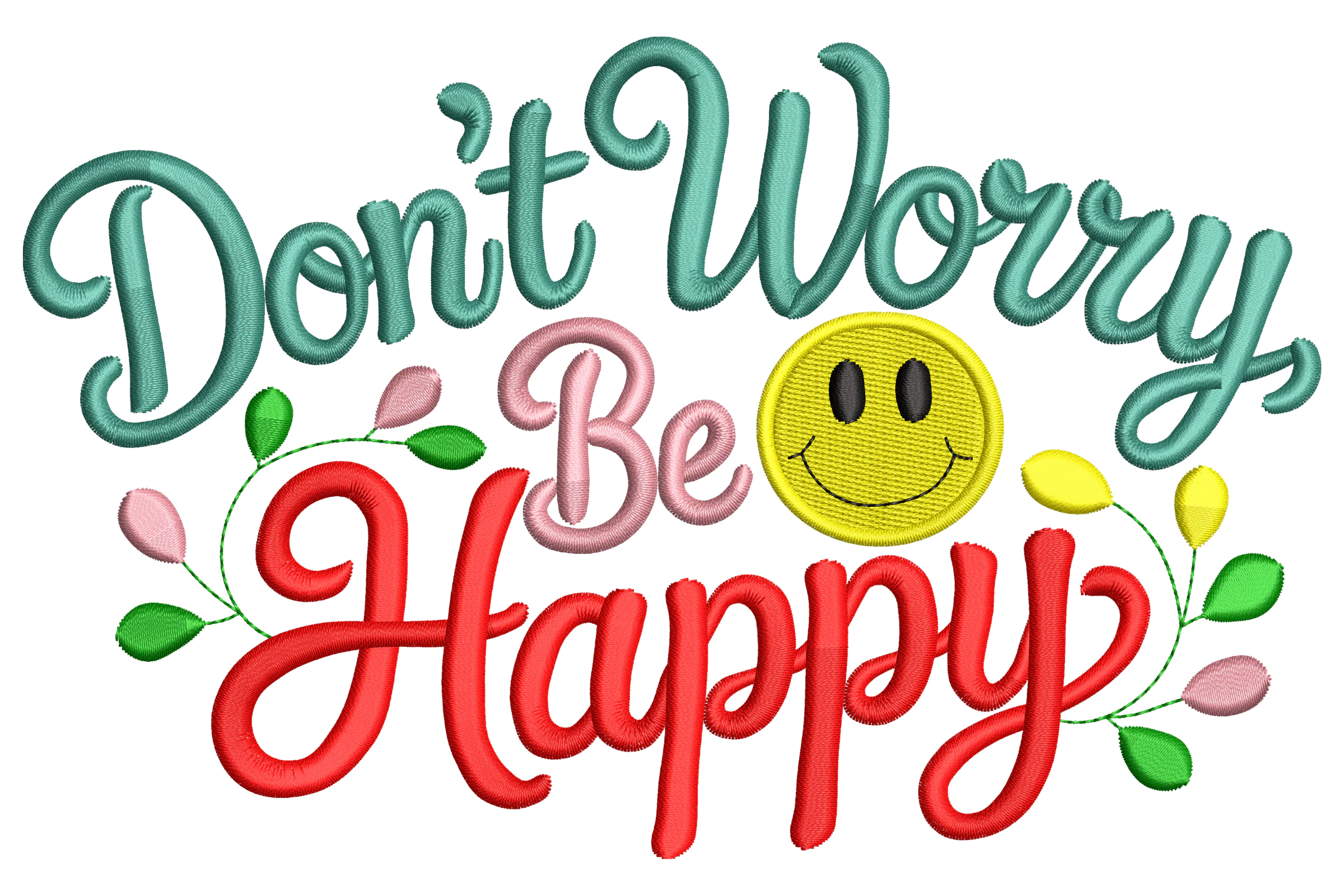 Don't Worry Be Happy Embroidery Design
