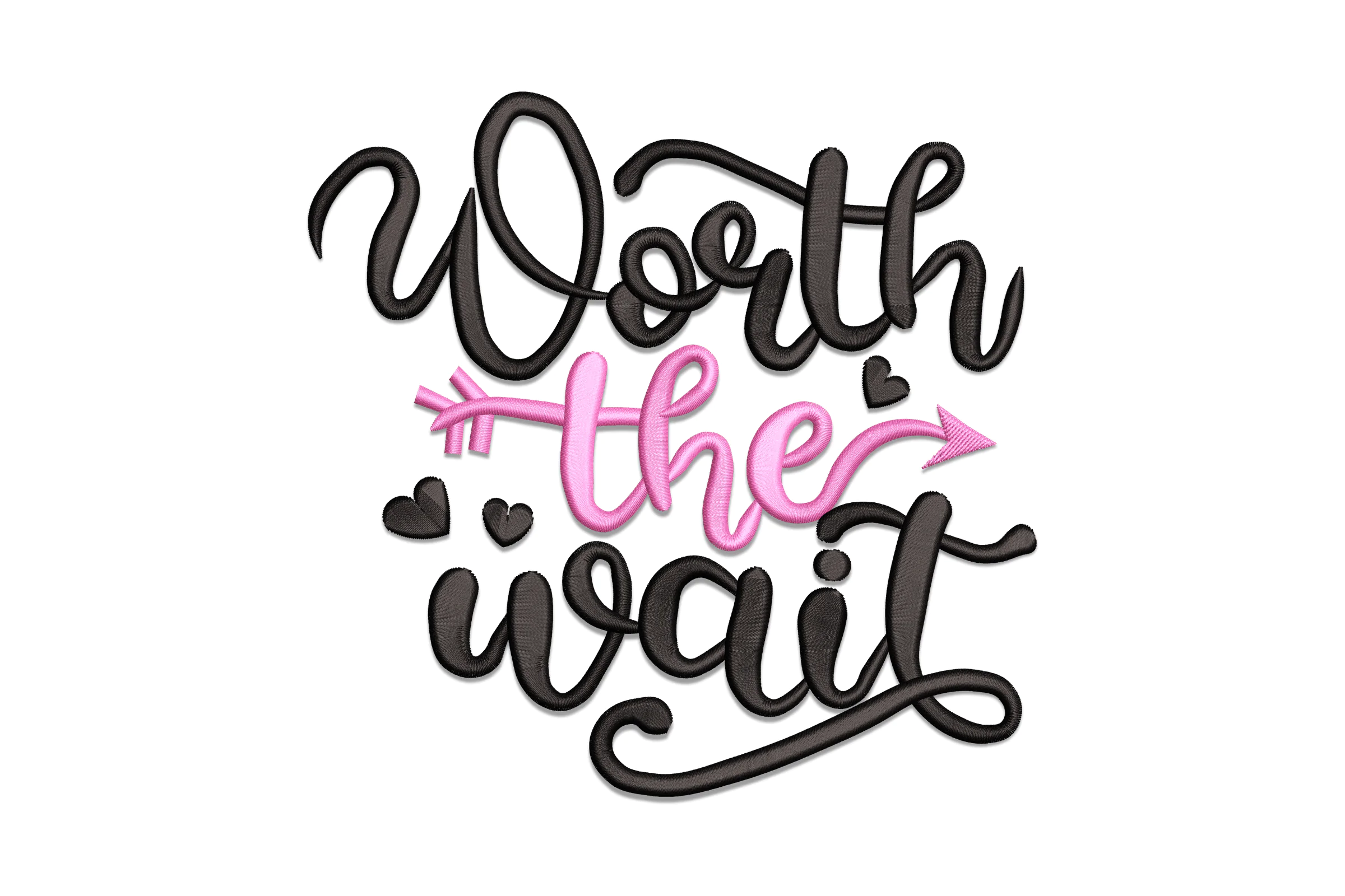 Worth the Wait Embroidery Design File