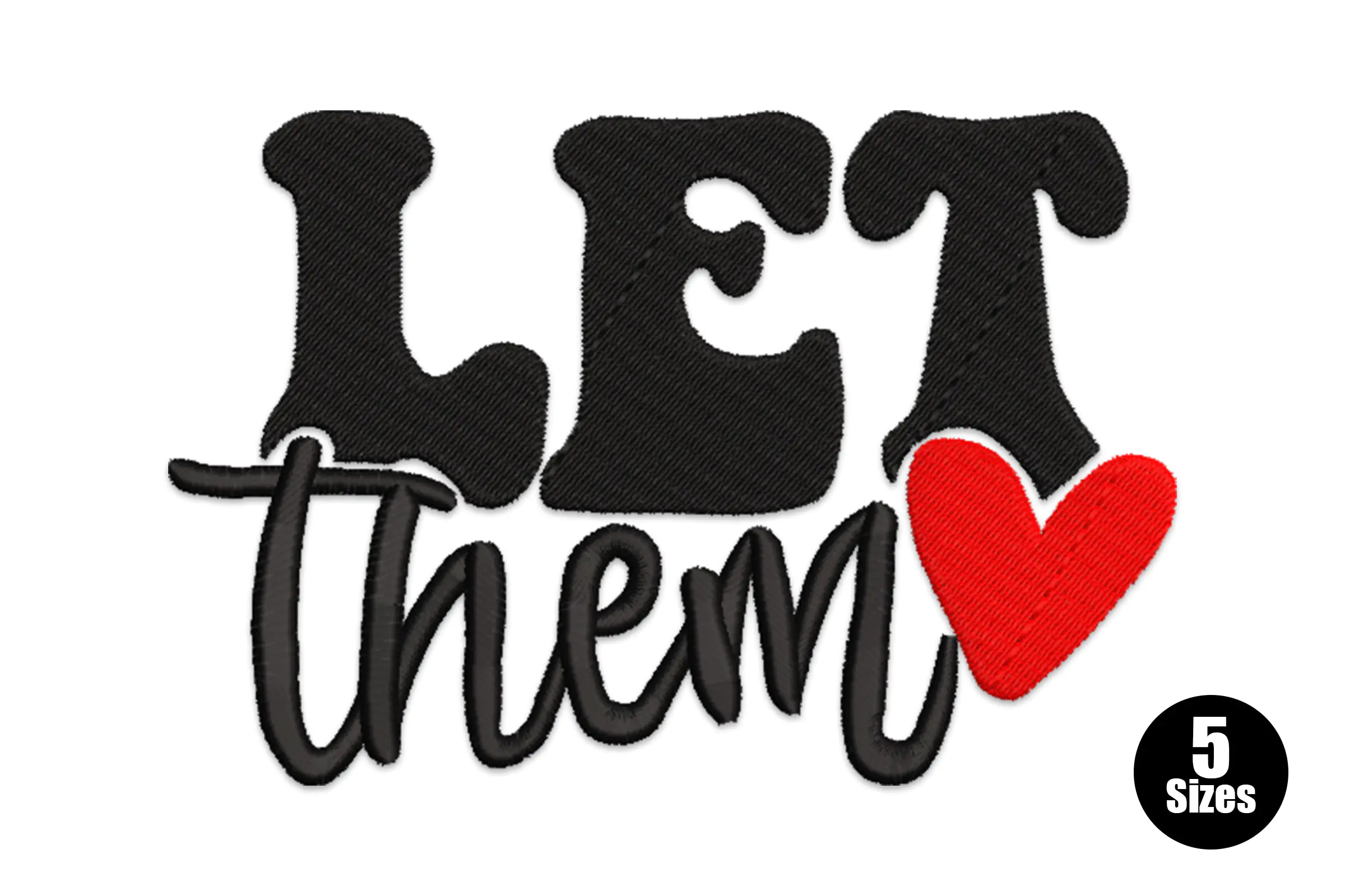 Let Them Machine  Embroidery Design