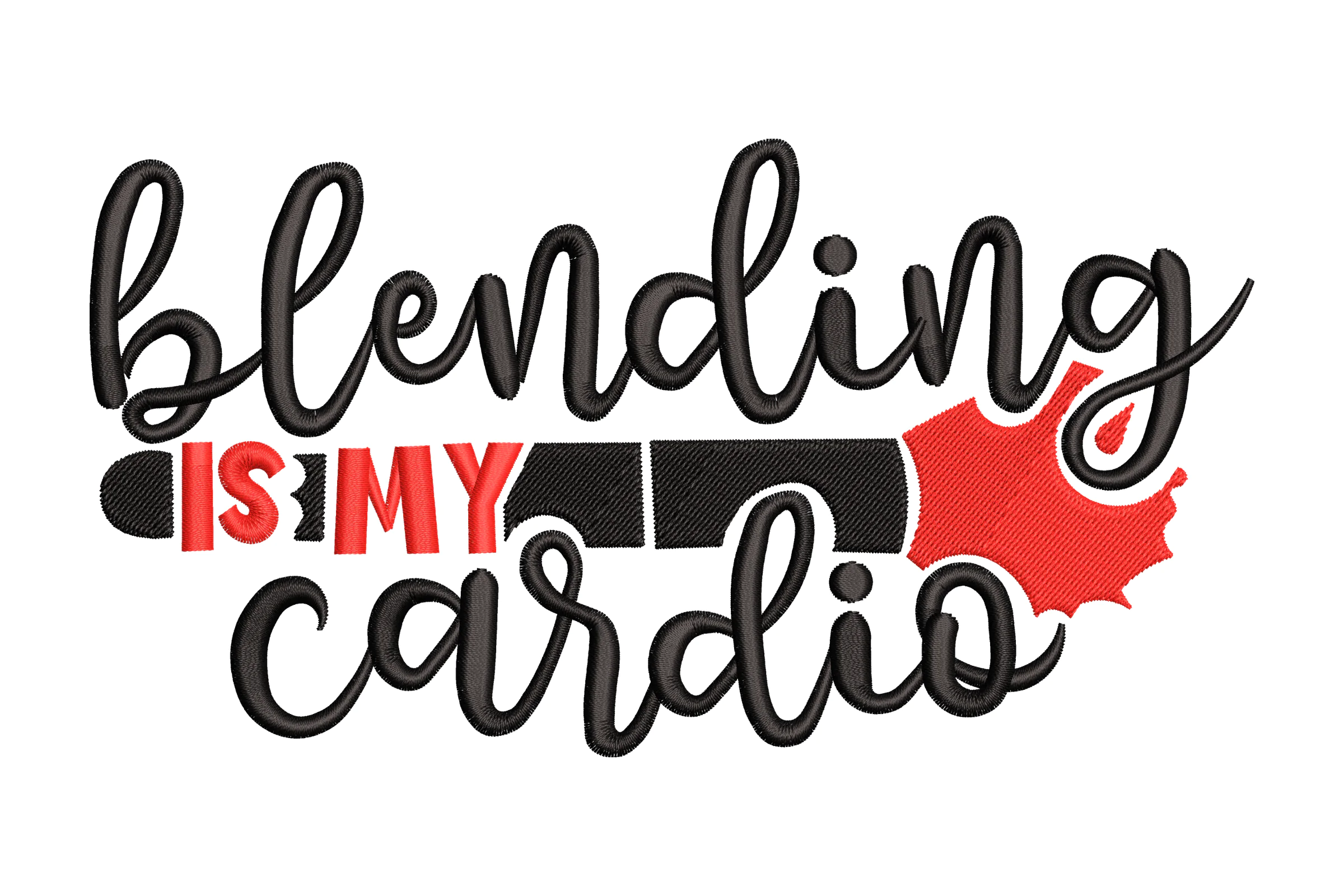 Blending is My Cardio Embroidery Design