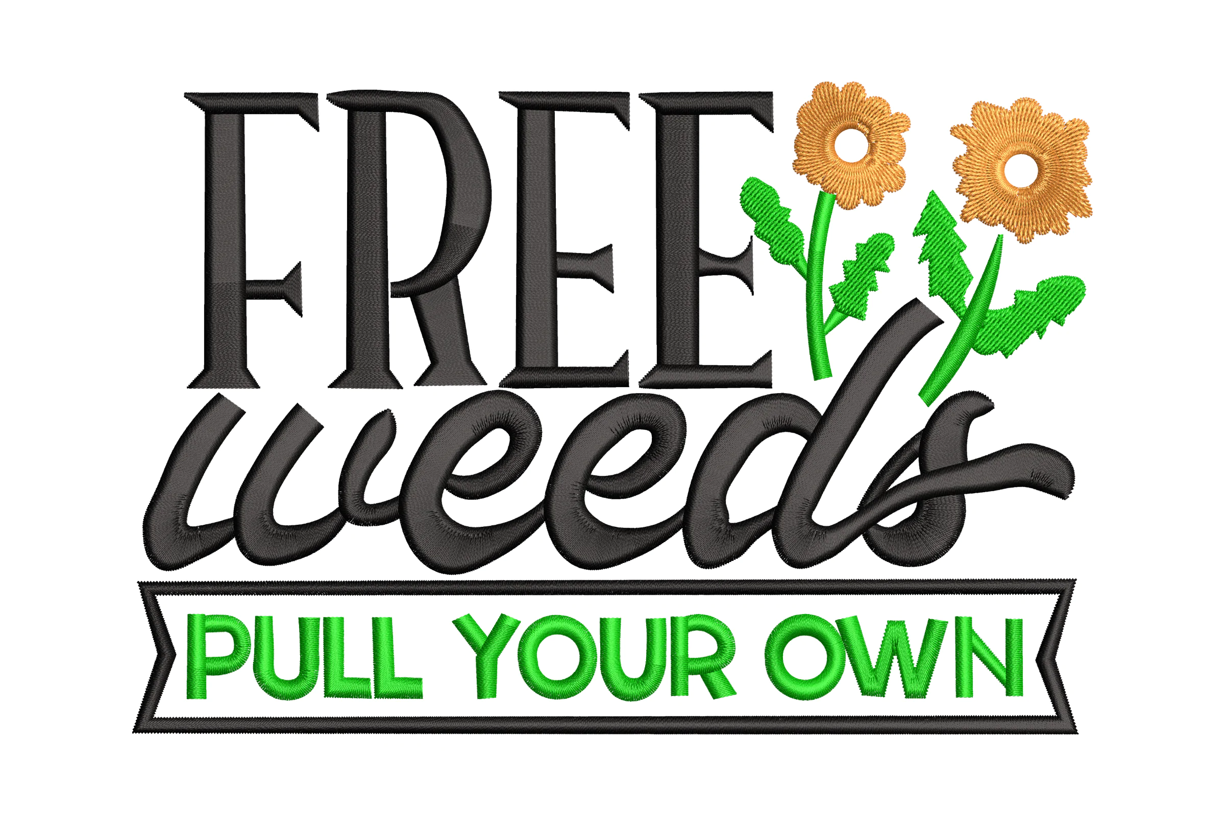 Free Weeds Pull Your Own Embroidery Design