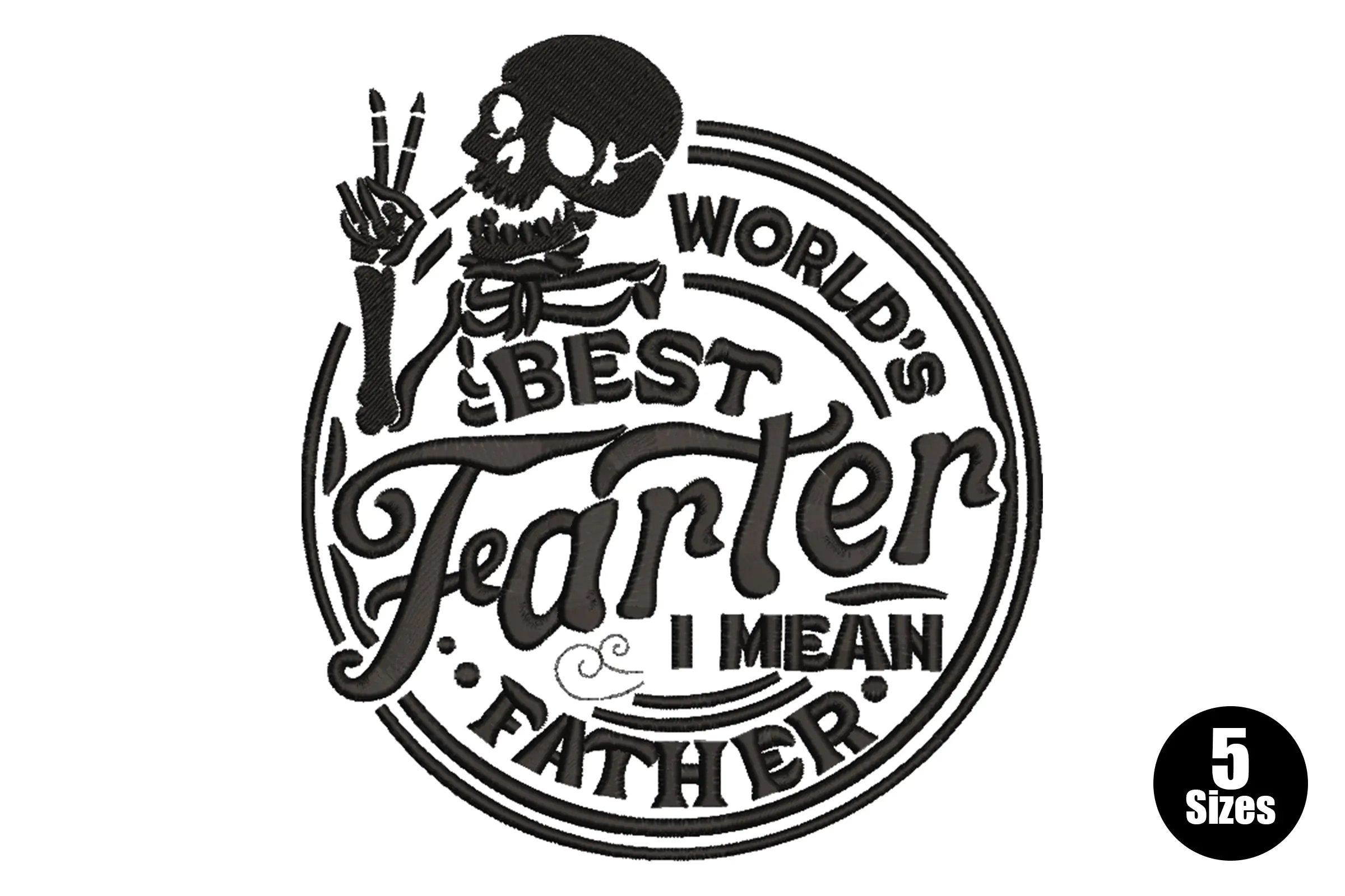 World’s Best Farter, I Mean Father Embroidery Design