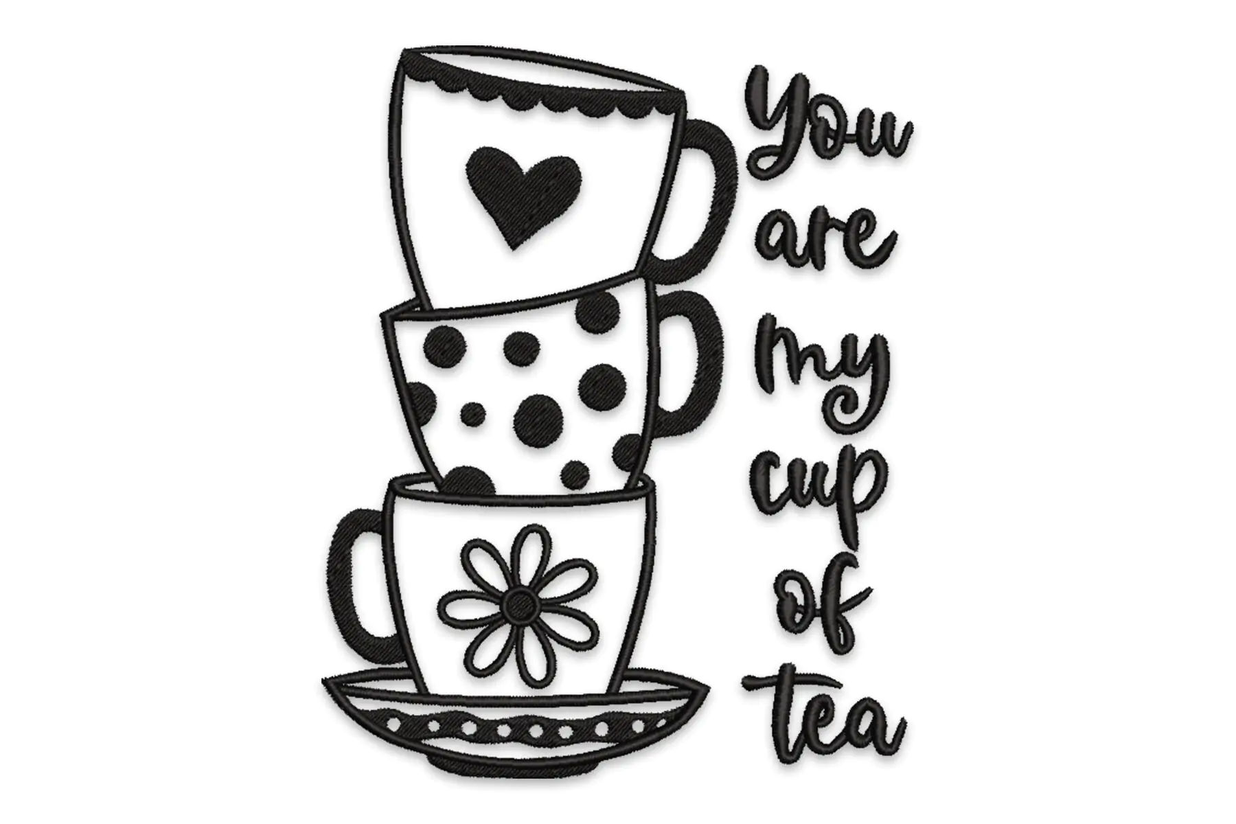 Free You Are My Cup of Tea Embroidery Design